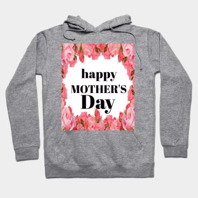 happy mother's day Hoodie by Abdo Shop